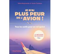 Je n'ai plus peur de l'avion ! - 3e éd. Tous les outils pour un vol tranquille - Velina Negovanska - Dunod - ebook (ePub) - Livre