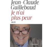 Je n'ai plus peur Jean-Claude Guillebaud (Auteur)
