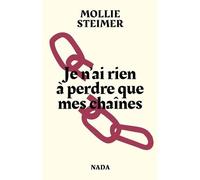 Je n'ai rien à perdre que mes chaînes