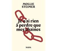 Je N'ai Rien À Perdre Que Mes Chaînes