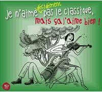 Je N'aime Décidément Pas Le Classique, Mais Ça J'aime Bien !