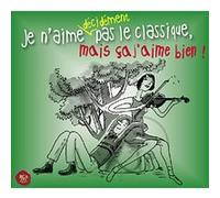 Various Artists – Je n'aime décidément pas le classique, mais ça j'aime bien ! – CD