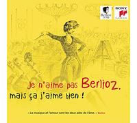Je N'Aime Pas Berlioz, Mais Ça J'Aime Bien !