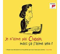 Je n’aime pas Chopin mais ça j’aime bien Digipack CD