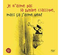 Je n’aime pas la guitare, mais ça j’aime bien ! – CD – Sony