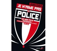 Je n'aime pas la police de mon pays: L'aventure du bulletin Que fait la police ? (1994-2012)