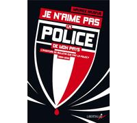 Je n'aime pas la police de mon pays: L'aventure du bulletin Que fait la police ? (1994-2012)