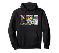 Je n'aime Pas Le Cancer Ici ou ailleurs Sweat à Capuche