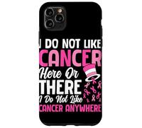 Je n'aime Pas Le Cancer Ici ou là Je n'aime Pas Le Cancer de Toute façon Coque pour iPhone 11 Pro Max
