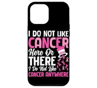 Je n'aime Pas Le Cancer Ici ou là Je n'aime Pas Le Cancer de Toute façon Coque pour iPhone 12 Pro Max
