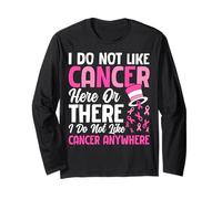 Je n'aime Pas Le Cancer Ici ou là Je n'aime Pas Le Cancer de Toute façon Manche Longue