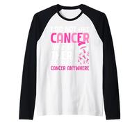 Je n'aime Pas Le Cancer Ici ou là Je n'aime Pas Le Cancer de Toute façon Manche Raglan