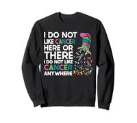 Je n'aime Pas Le Cancer Ici ou là, mème Amusant Sweatshirt