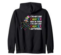 Je n'aime Pas Le Cancer Ici ou Partout où il est coloré Sweat à Capuche
