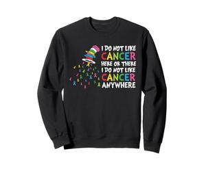 Je n'aime Pas Le Cancer Ici ou Partout où il est coloré Sweatshirt