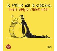 Je N'aime Pas Le Classique, Mais Adagio J'aime Bien !
