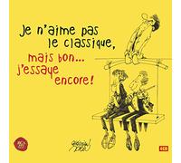 Je N'Aime Pas le Classique, Mais Bon... J'Essaye Encore !