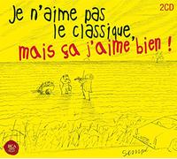 Je n'aime pas le classique, mais ça j'aime bien ! – CD – Sony Music