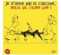 Je n'aime pas le classique, mais ça j'aime bien