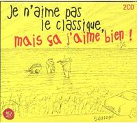 Je N'aime Pas Le Classique, Mais Ça J'aime Bien !