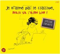 Je n'aime pas le classique mais ça j'aime bien - Spécial Enfants CD