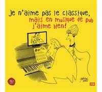 Je n'aime pas le classique mais en musique de pub j'aime bien CD