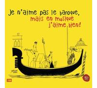 Je n'aime pas le classique mais le baroque j'aime bien Coffret CD