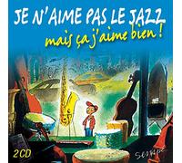 Je n'aime pas le jazz, mais ça j'aime bien ! – CD – Sony Music