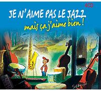 Je n'aime pas le Jazz mais ça j'aime bien (Coffret 4 CD)