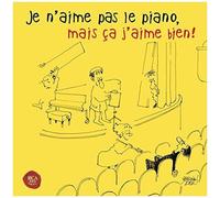 Je n'aime Pas Le Piano mais Ça J'aime Bien