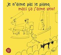Je n'aime Pas Le Piano mais Ça J'aime Bien