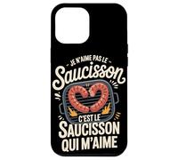 Je n'aime Pas Le Saucisson C'est Le Saucisson Qui M'aime Coque pour iPhone 12 Pro Max