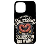 Je n'aime Pas Le Saucisson C'est Le Saucisson Qui M'aime Coque pour iPhone 13 Pro Max