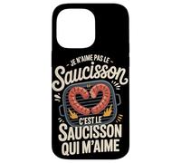 Je n'aime Pas Le Saucisson C'est Le Saucisson Qui M'aime Coque pour iPhone 14 Pro Max