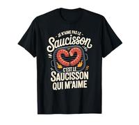 Je n'aime Pas Le Saucisson C'est Le Saucisson Qui M'aime T-Shirt