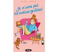 Je n'aime pas les endives grillées ! Roxane Damidot (Auteur)