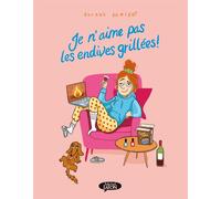 Je n'aime pas les endives grillées ! - Roxane Damidot - Michel Lafon - cartonné - Bande dessinée