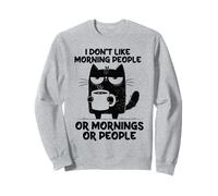 Je n'aime Pas Les Gens du Matin, ni Les Matins ni Les Gens Sweatshirt