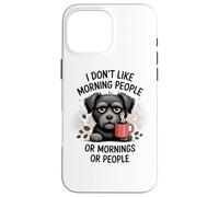 Je n'aime Pas Les Gens du Matin ou Les Matins ou Les Gens Coque pour iPhone 16 Pro Max