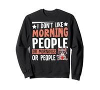 Je n'aime Pas Les Gens du Matin ou Les Matins ou Les Gens Sweatshirt