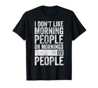 Je n'aime Pas Les Gens du Matin ou Les Matins ou Les Gens T-Shirt