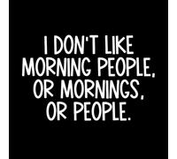 je n'aime pas les gens du matin Stickers gravés 57.6x89cm N'abîme pas le mur Blanc