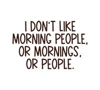 je n'aime pas les gens du matin Stickers muraux 36x55.6cm Fourni avec un kit de film de transfert Café