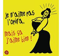 Je n'aime pas l'opéra mais ça j'aime bien – CD – Sony