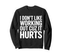 Je n'aime Pas m'entraîner Parce Que ça Fait Mal Exercice Funny Meme Sweatshirt
