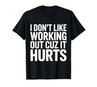 Je n'aime Pas m'entraîner Parce Que ça Fait Mal Exercice Funny Meme T-Shirt