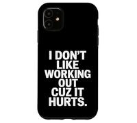 Je n'aime Pas m'entraîner Parce Que ça Fait Mal Quand on Dit Sarcastique Coque pour iPhone 11