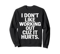 Je n'aime Pas m'entraîner Parce Que ça Fait Mal Quand on Dit Sarcastique Sweatshirt
