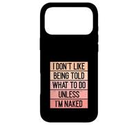 Je n'aime Pas qu'on me dise Quoi Faire à Moins Que Je ne Nue Coque pour iPhone 17 Pro Max