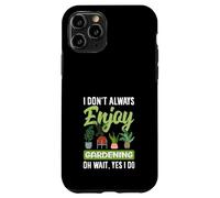 Je n'aime Pas Toujours jardiner Oh attends, Je Fais du Jardinage Amusant Coque pour iPhone 11 Pro